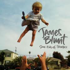 james blunt some kind of trouble